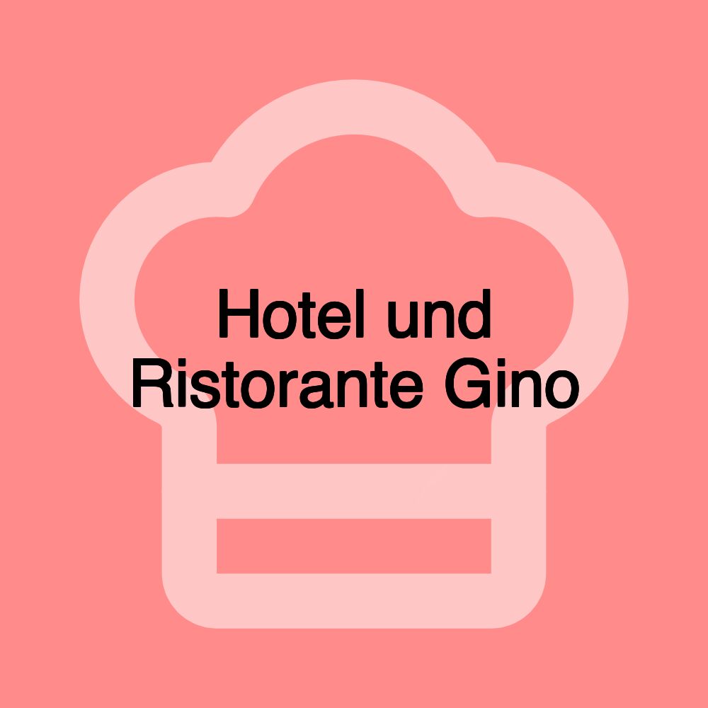 Hotel und Ristorante Gino