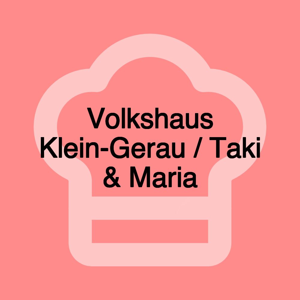 Volkshaus Klein-Gerau / Taki & Maria