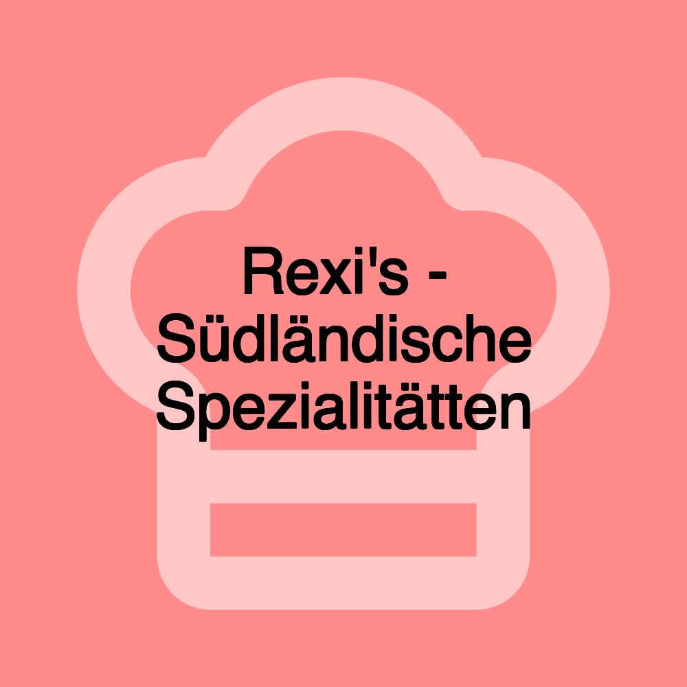 Rexi's - Südländische Spezialitätten