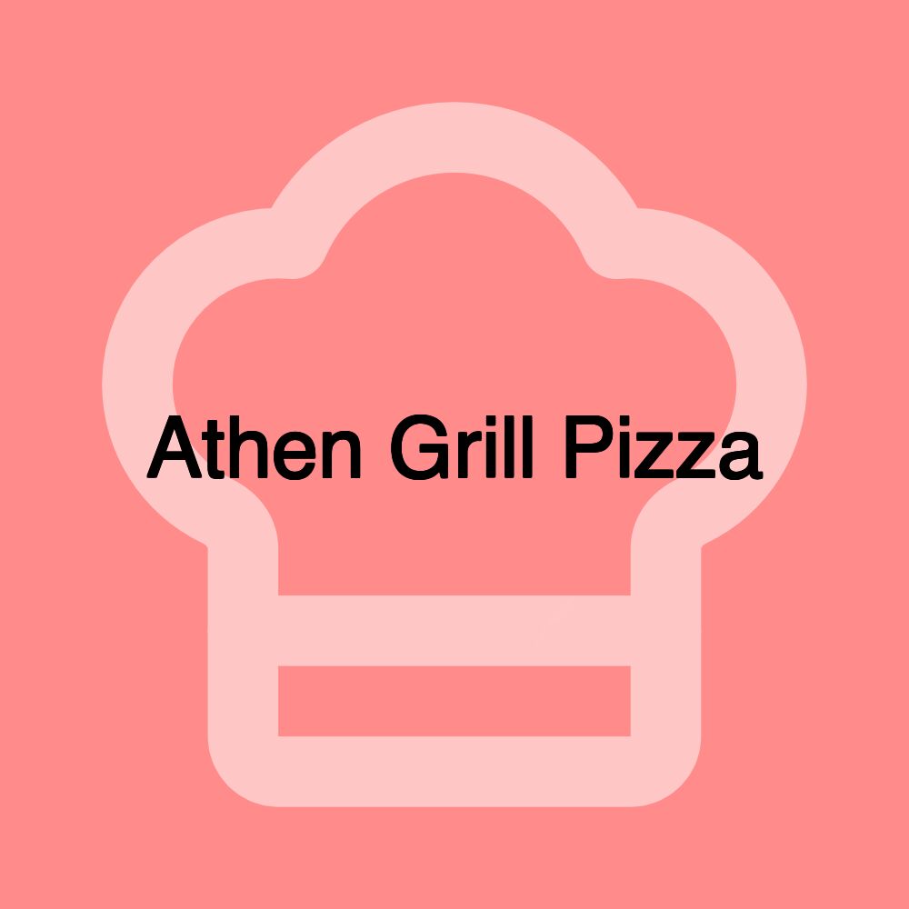 Athen Grill Pizza