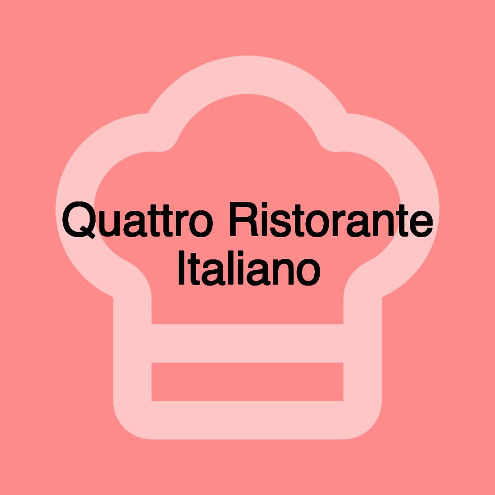 Quattro Ristorante Italiano