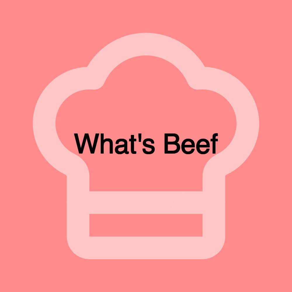 What's Beef