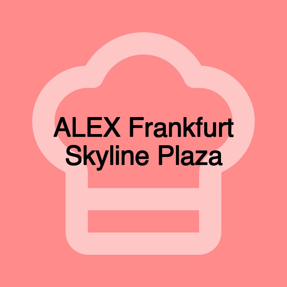 ALEX Frankfurt Skyline Plaza