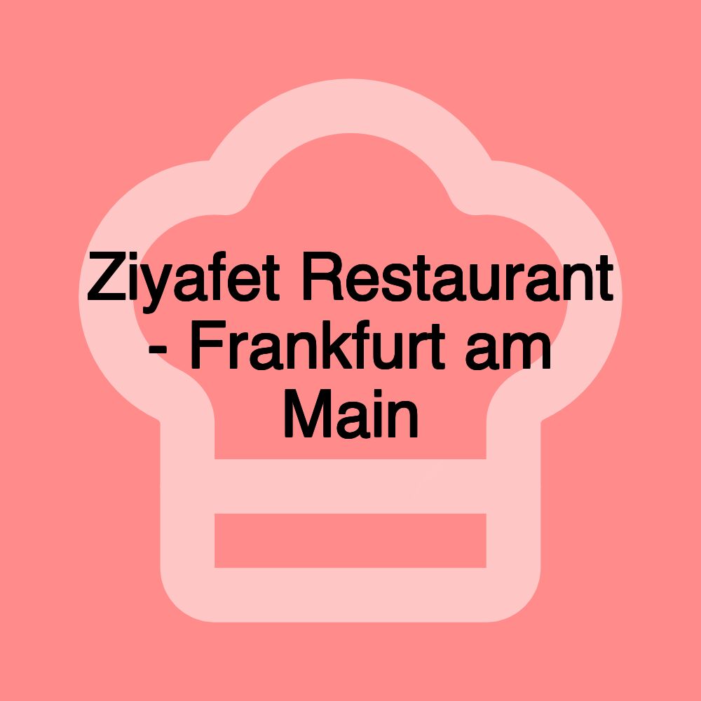 Ziyafet Restaurant - Frankfurt am Main