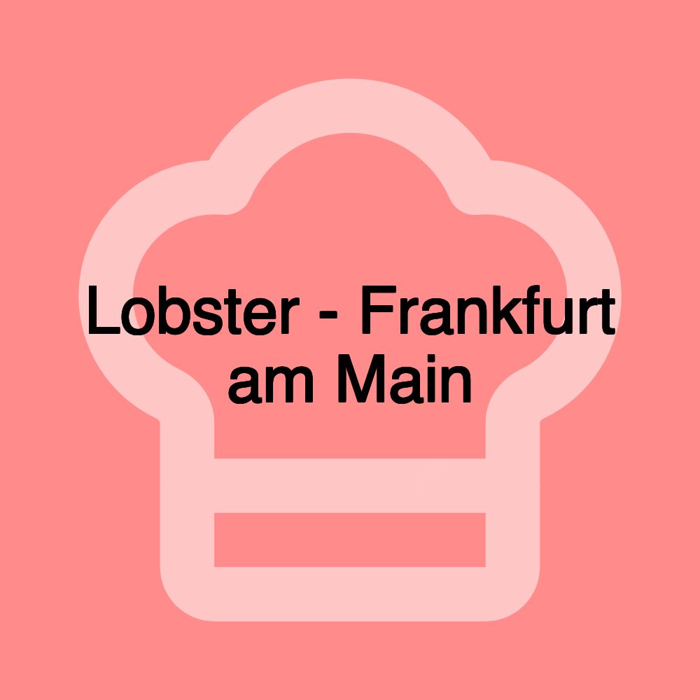 Lobster - Frankfurt am Main