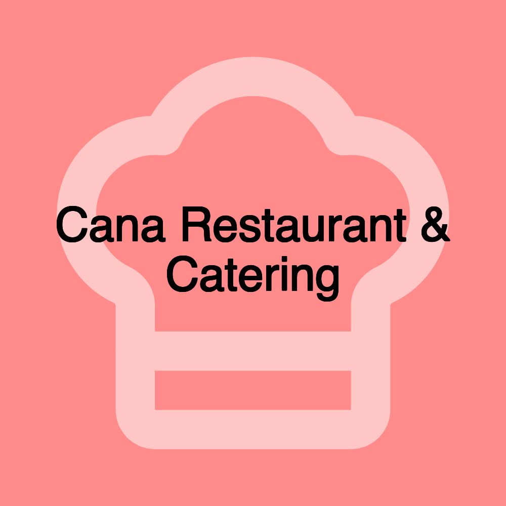 Cana Restaurant & Catering