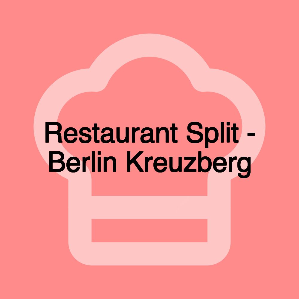 Restaurant Split - Berlin Kreuzberg