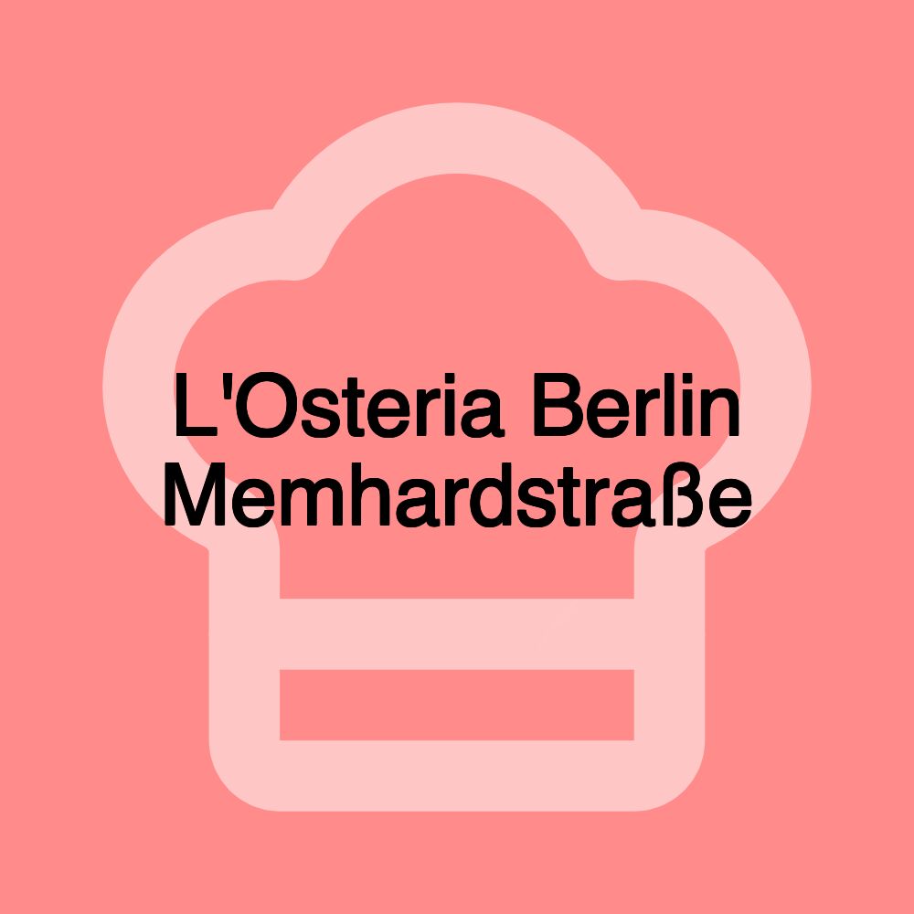 L'Osteria Berlin Memhardstraße