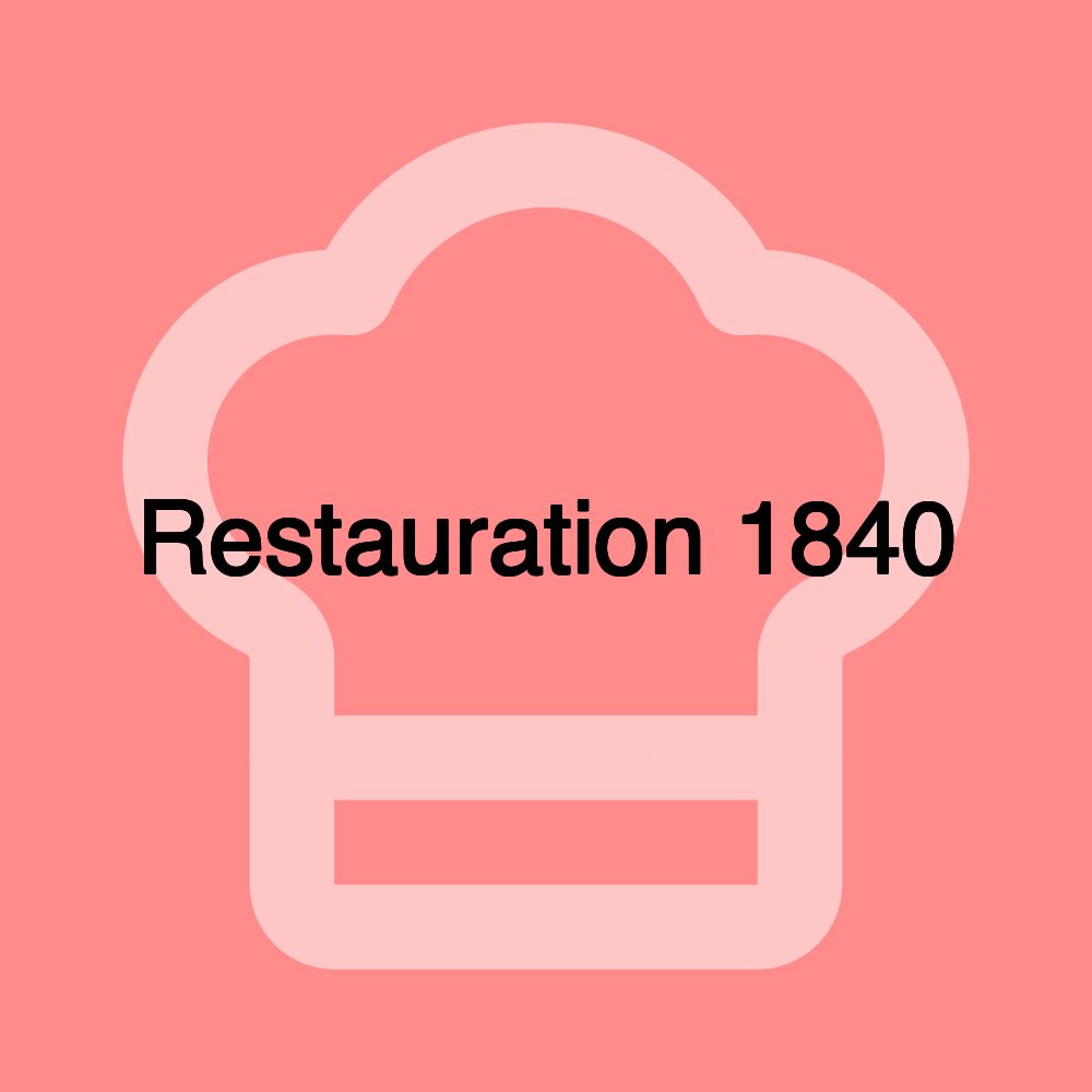 Restauration 1840