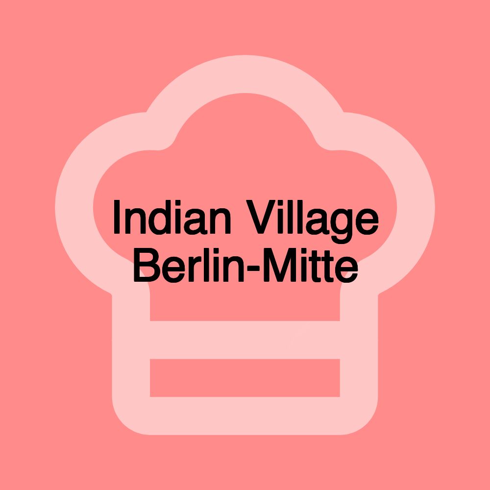 Indian Village Berlin-Mitte