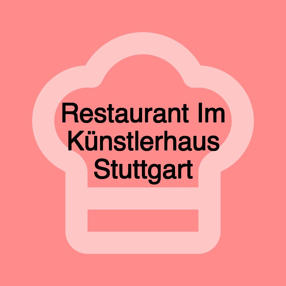 Restaurant Im Künstlerhaus Stuttgart