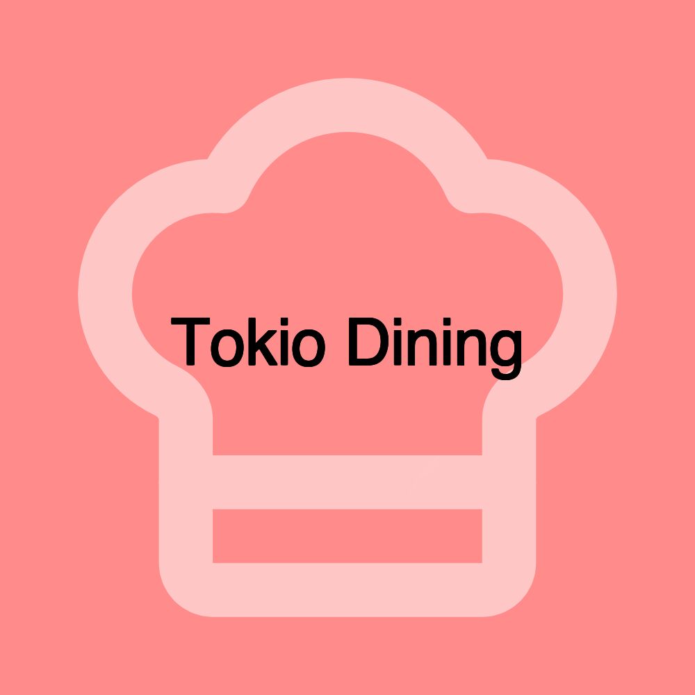 Tokio Dining