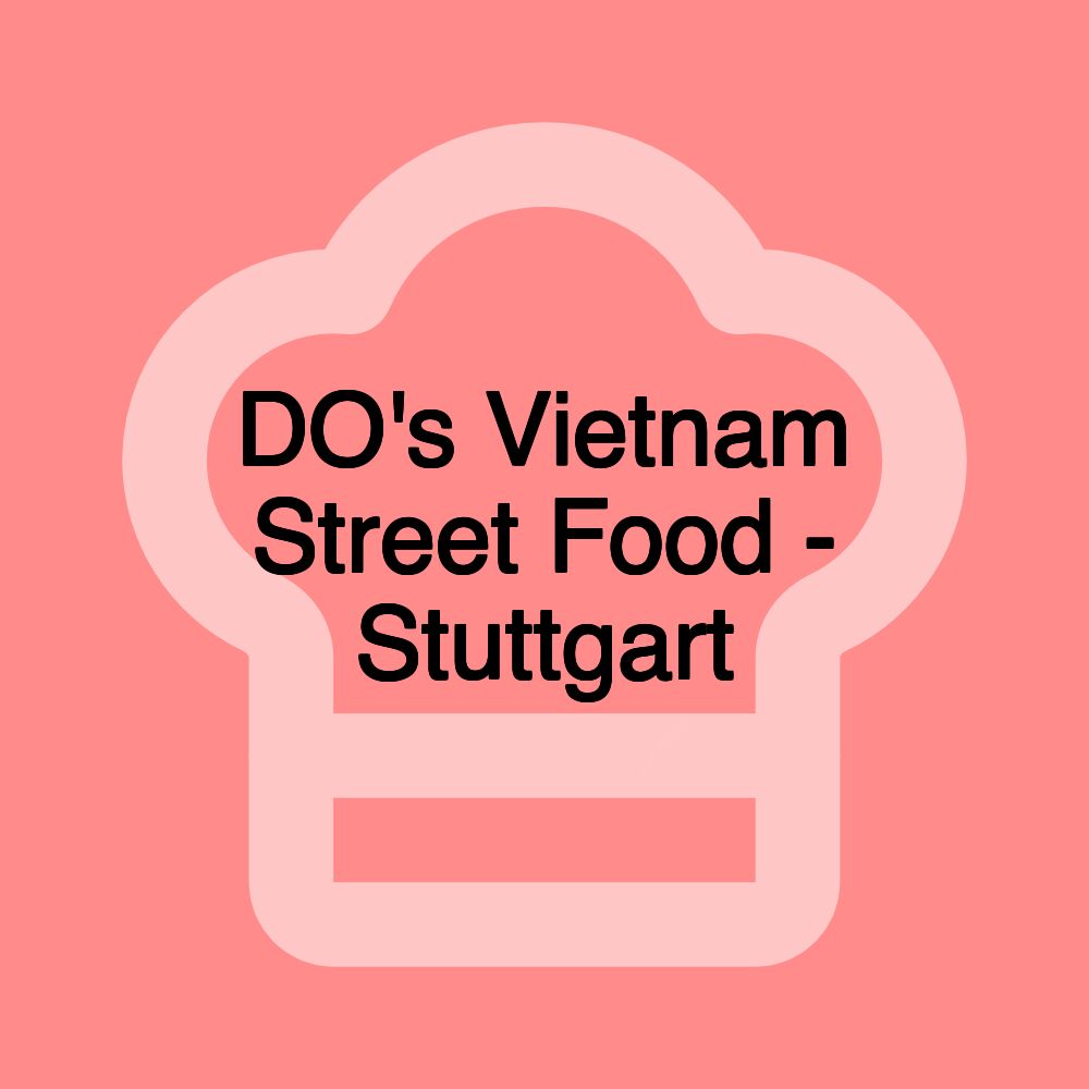 DO's Vietnam Street Food - Stuttgart