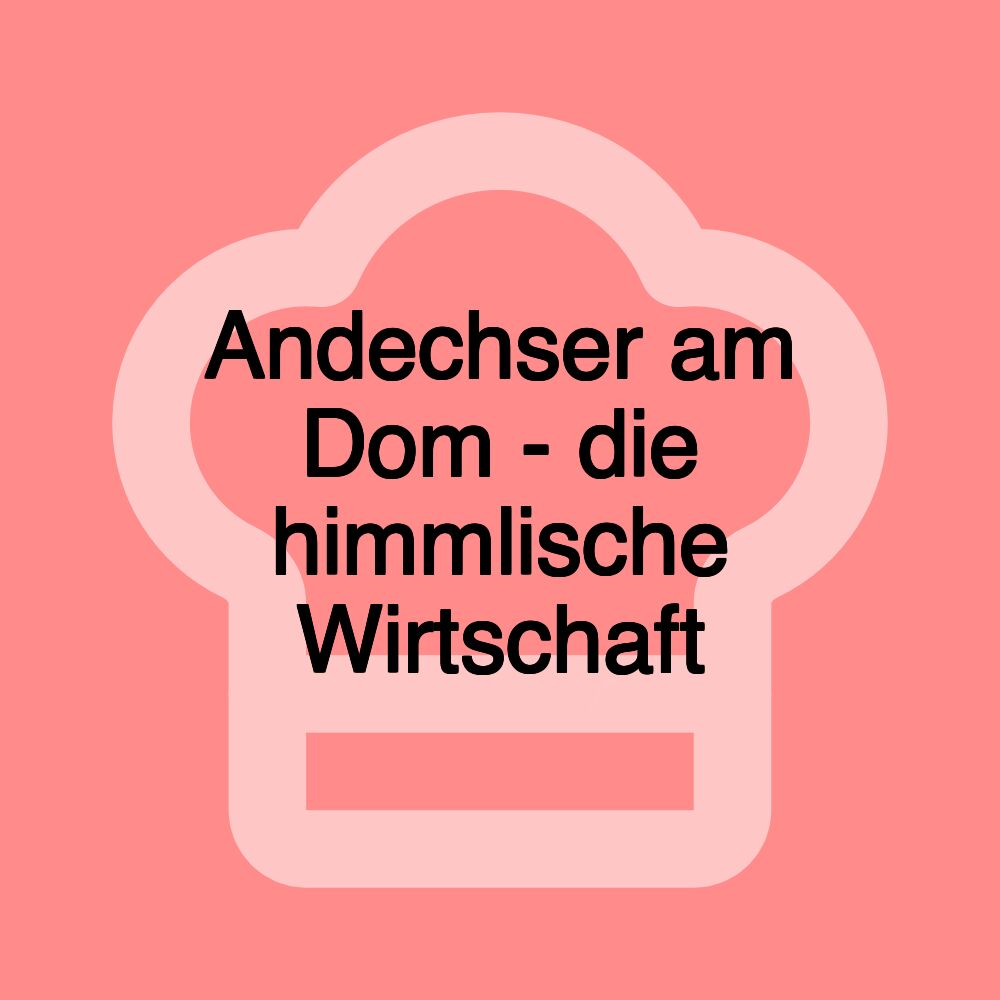 Andechser am Dom - die himmlische Wirtschaft