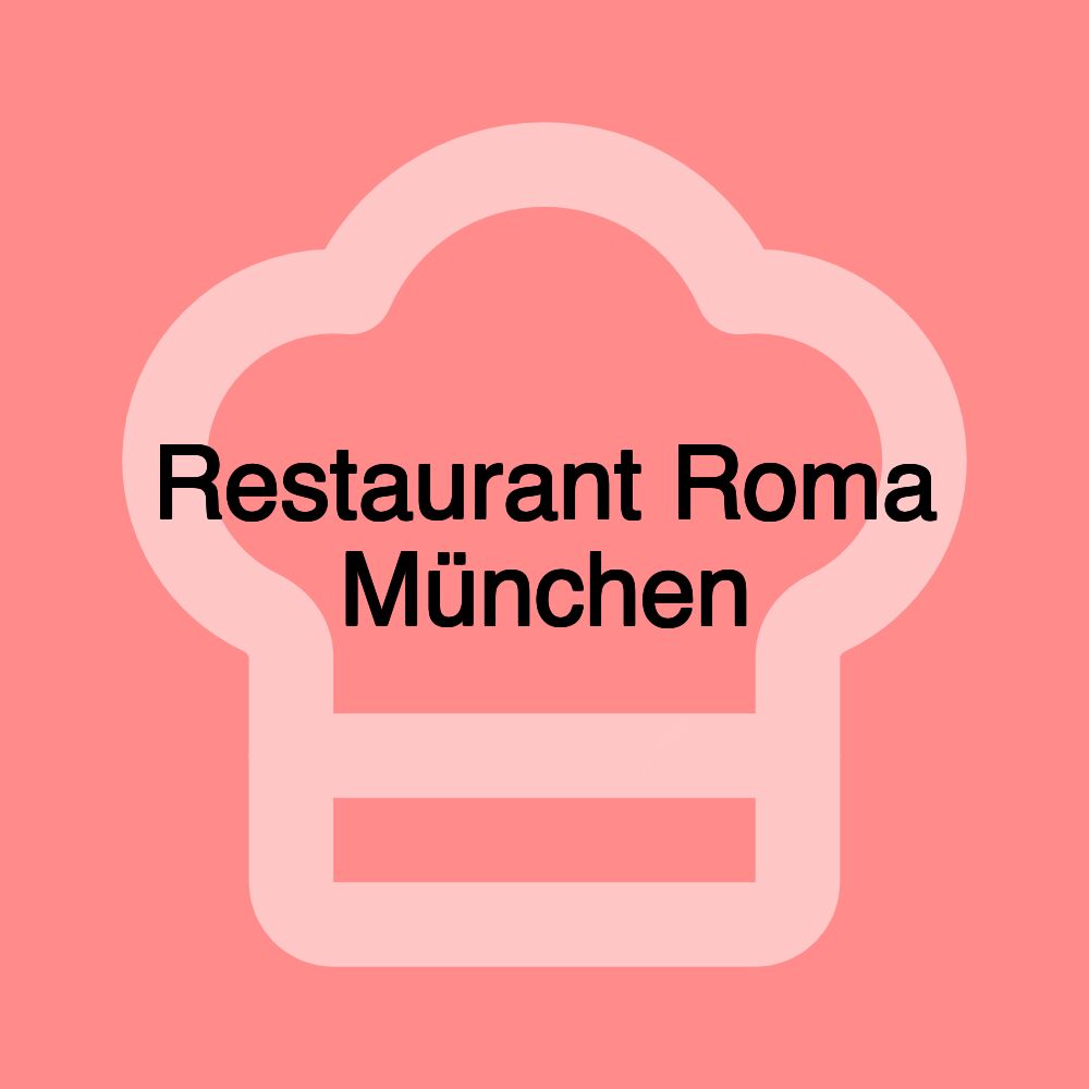 Restaurant Roma München