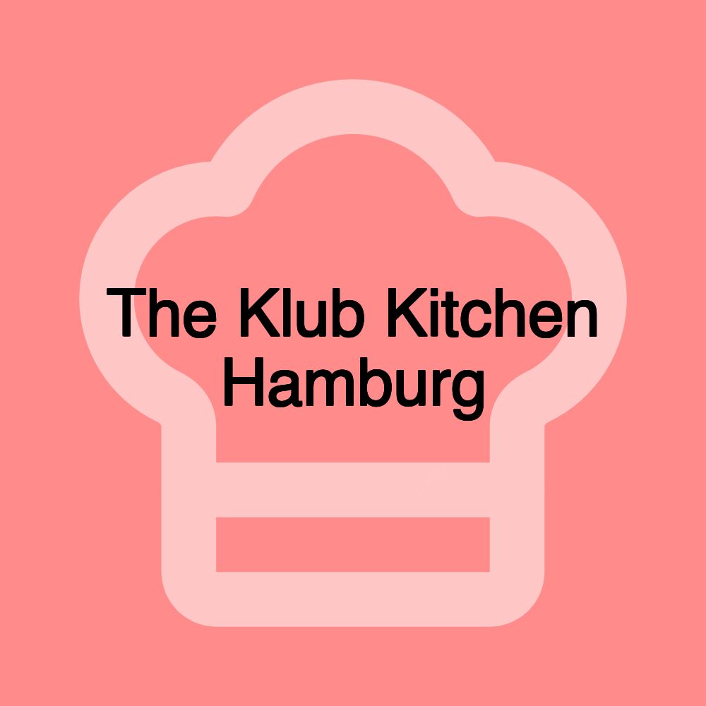 The Klub Kitchen Hamburg