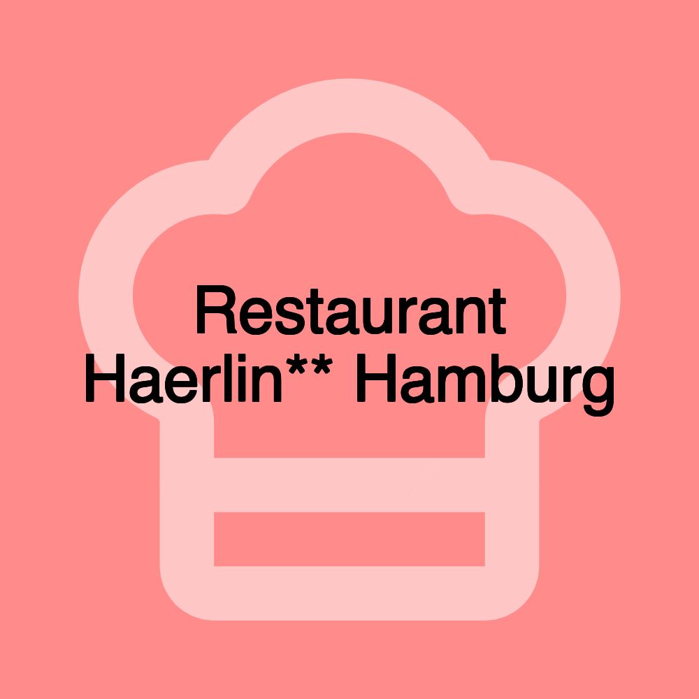 Restaurant Haerlin** Hamburg