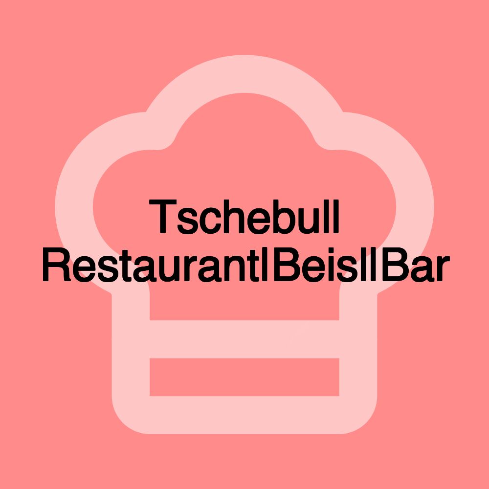 Tschebull Restaurant|Beisl|Bar