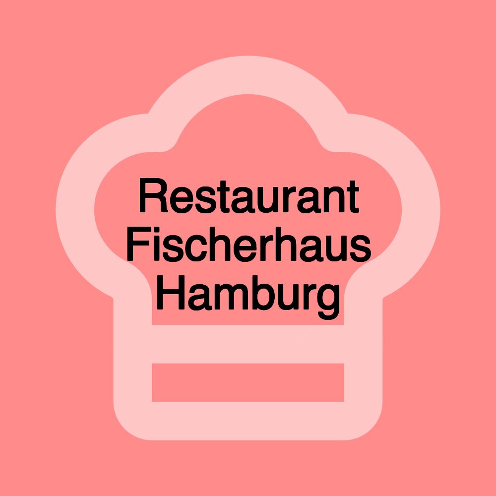 Restaurant Fischerhaus Hamburg