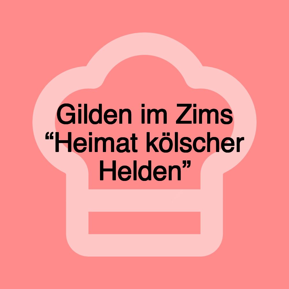 Gilden im Zims “Heimat kölscher Helden”