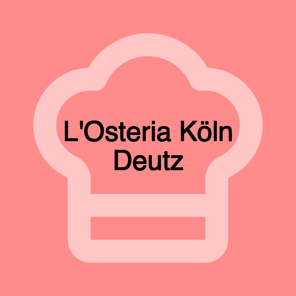 L'Osteria Köln Deutz