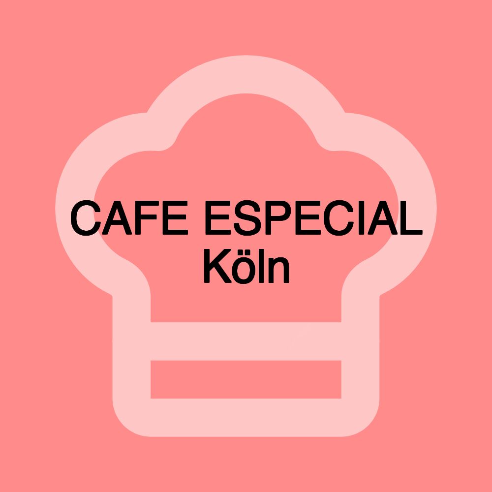 CAFE ESPECIAL Köln