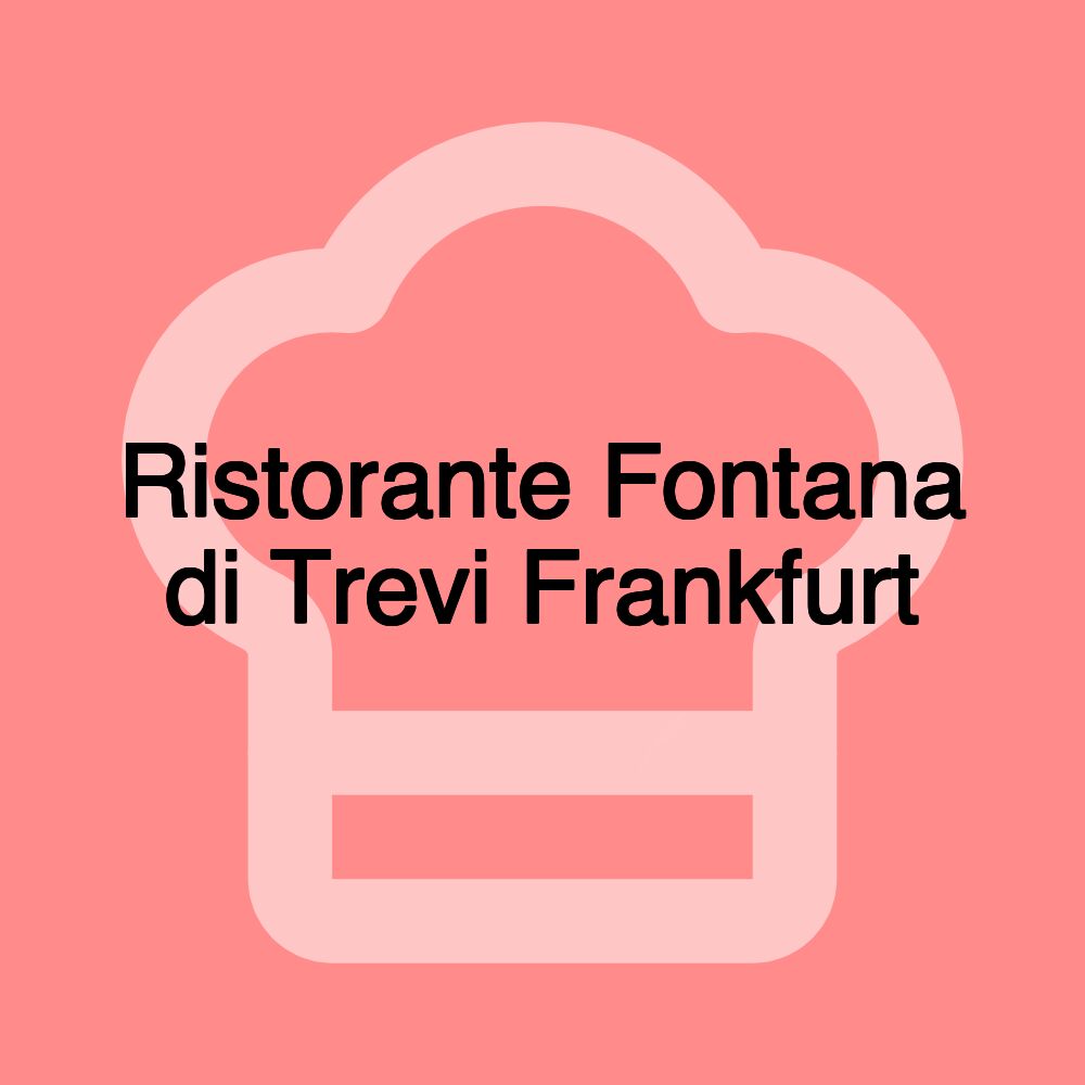 Ristorante Fontana di Trevi Frankfurt