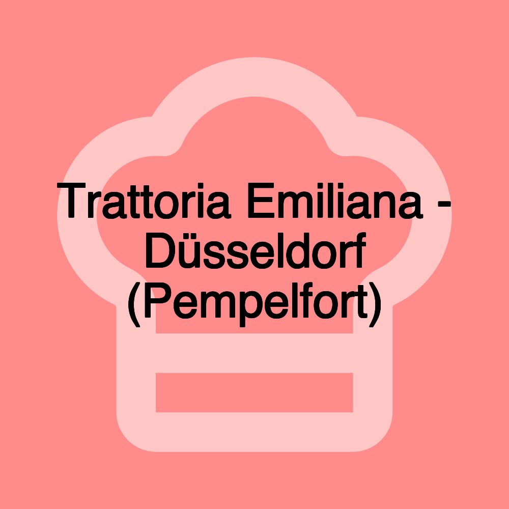 Trattoria Emiliana - Düsseldorf (Pempelfort)