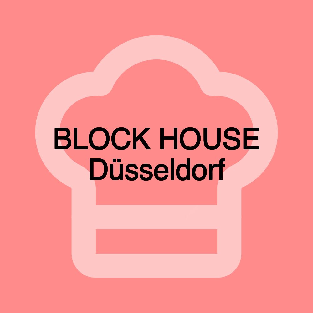 BLOCK HOUSE Düsseldorf