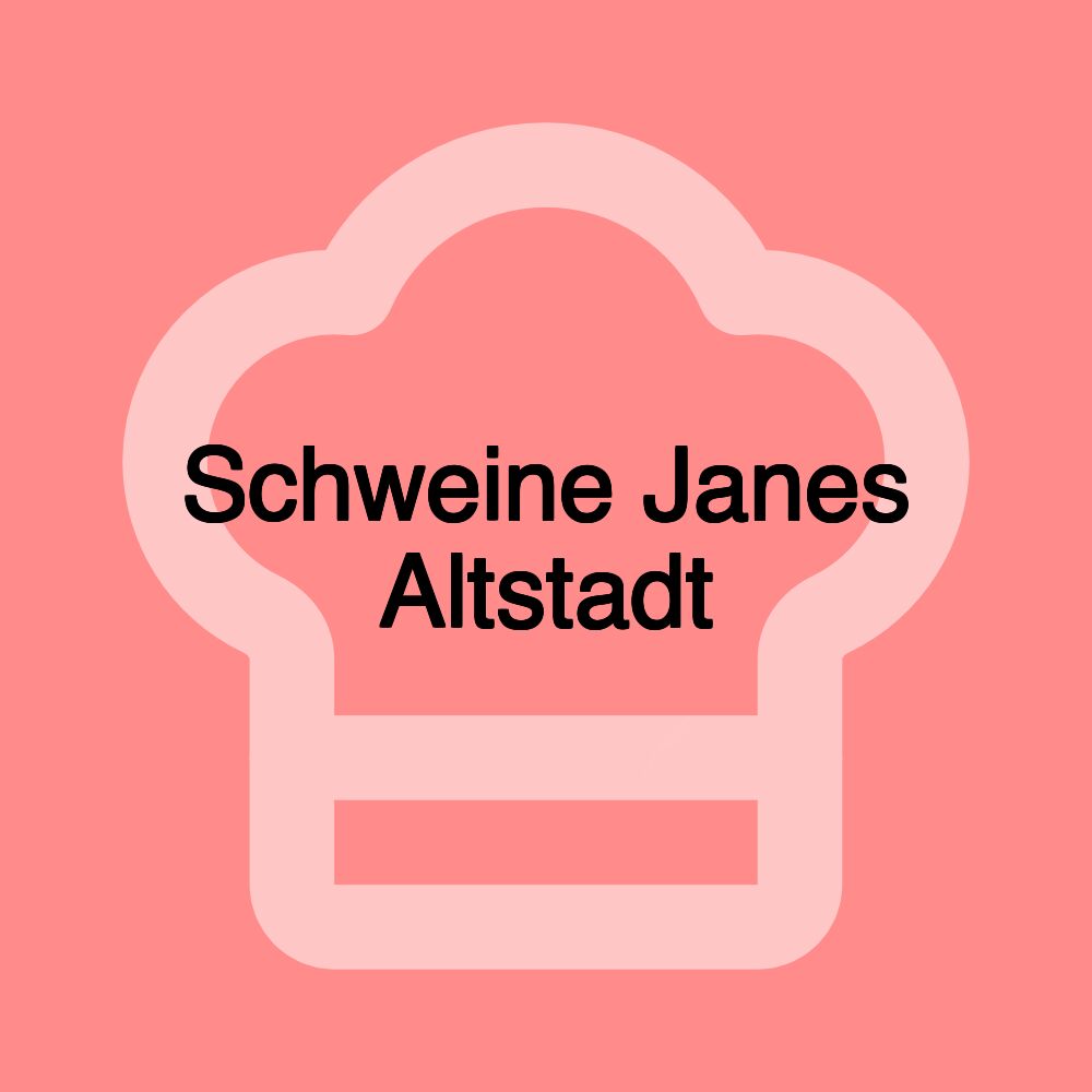 Schweine Janes Altstadt