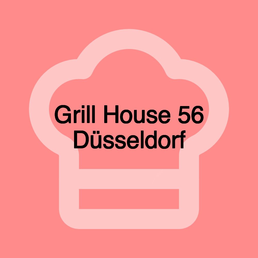 Grill House 56 Düsseldorf