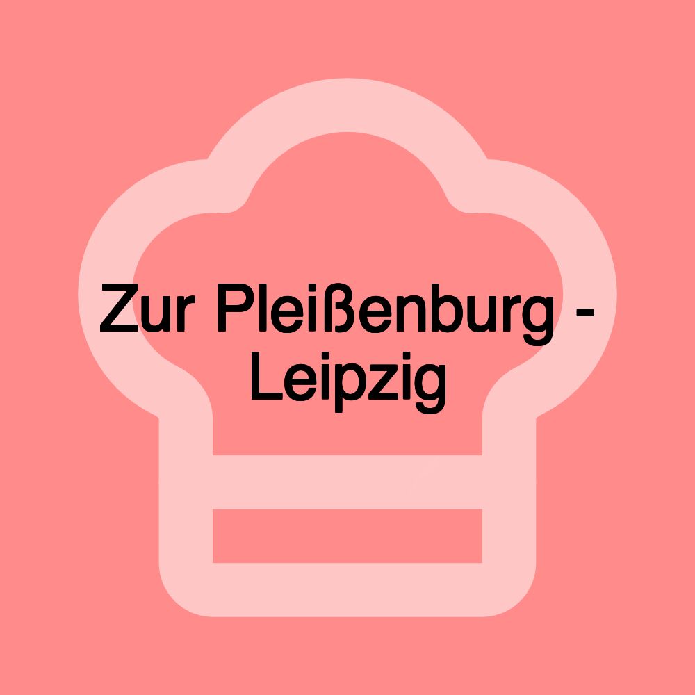 Zur Pleißenburg - Leipzig