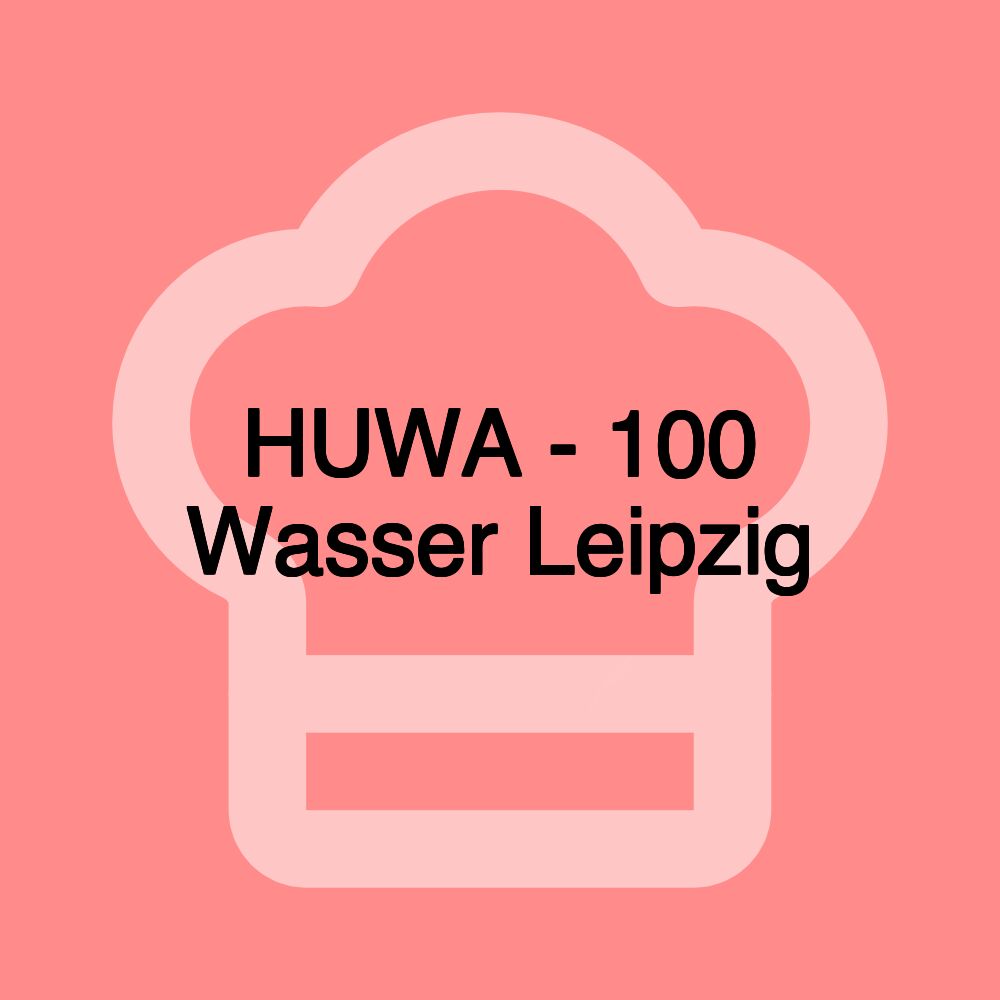 HUWA - 100 Wasser Leipzig