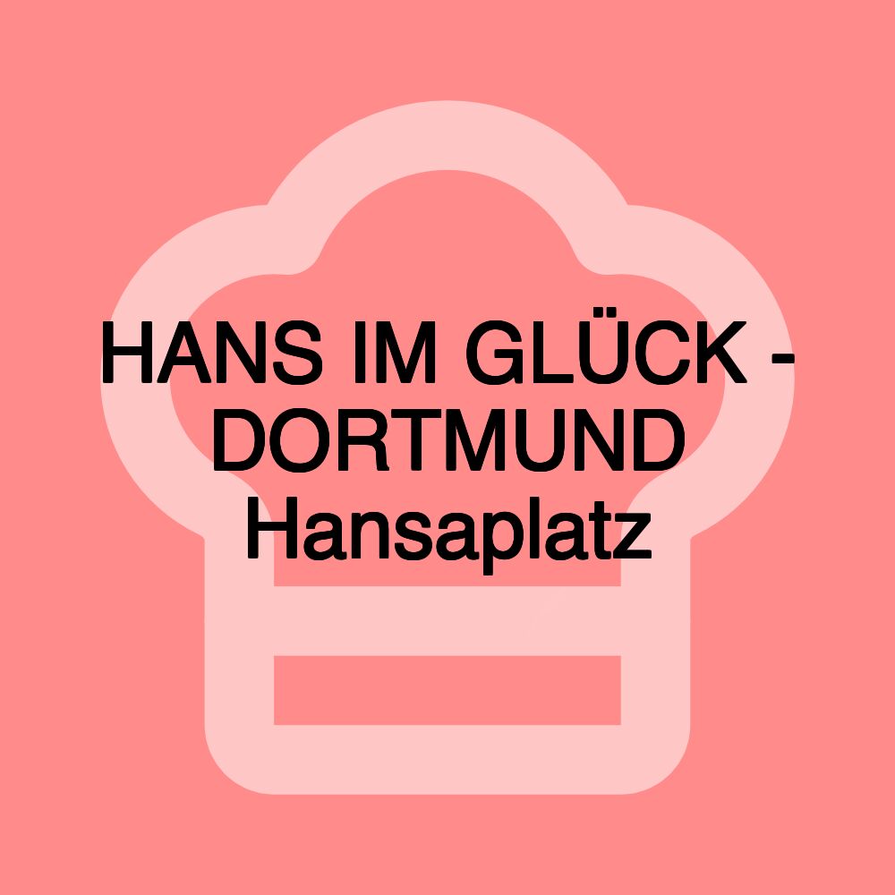 HANS IM GLÜCK - DORTMUND Hansaplatz