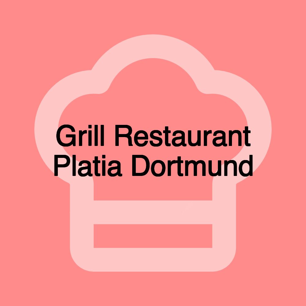 Grill Restaurant Platia Dortmund