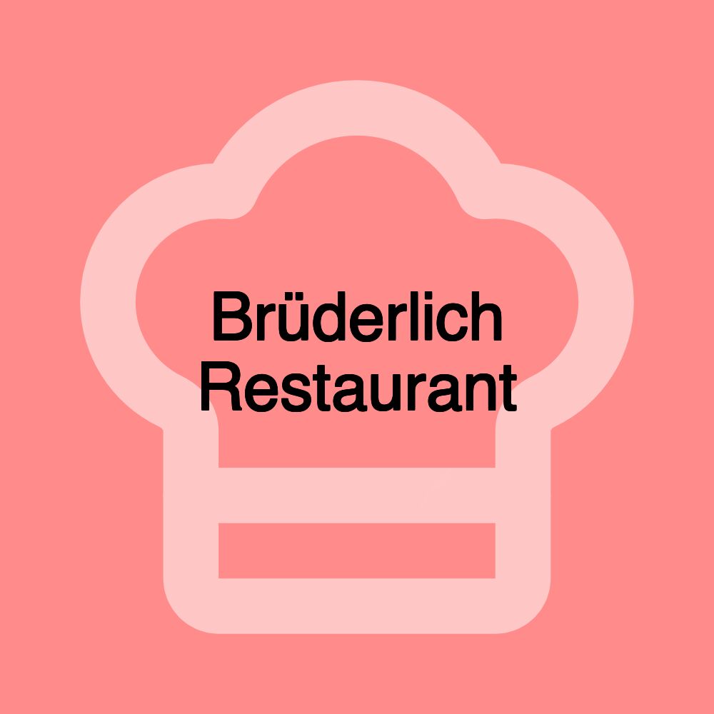 Brüderlich Restaurant