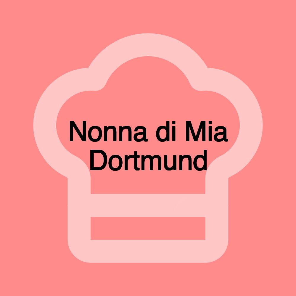 Nonna di Mia Dortmund