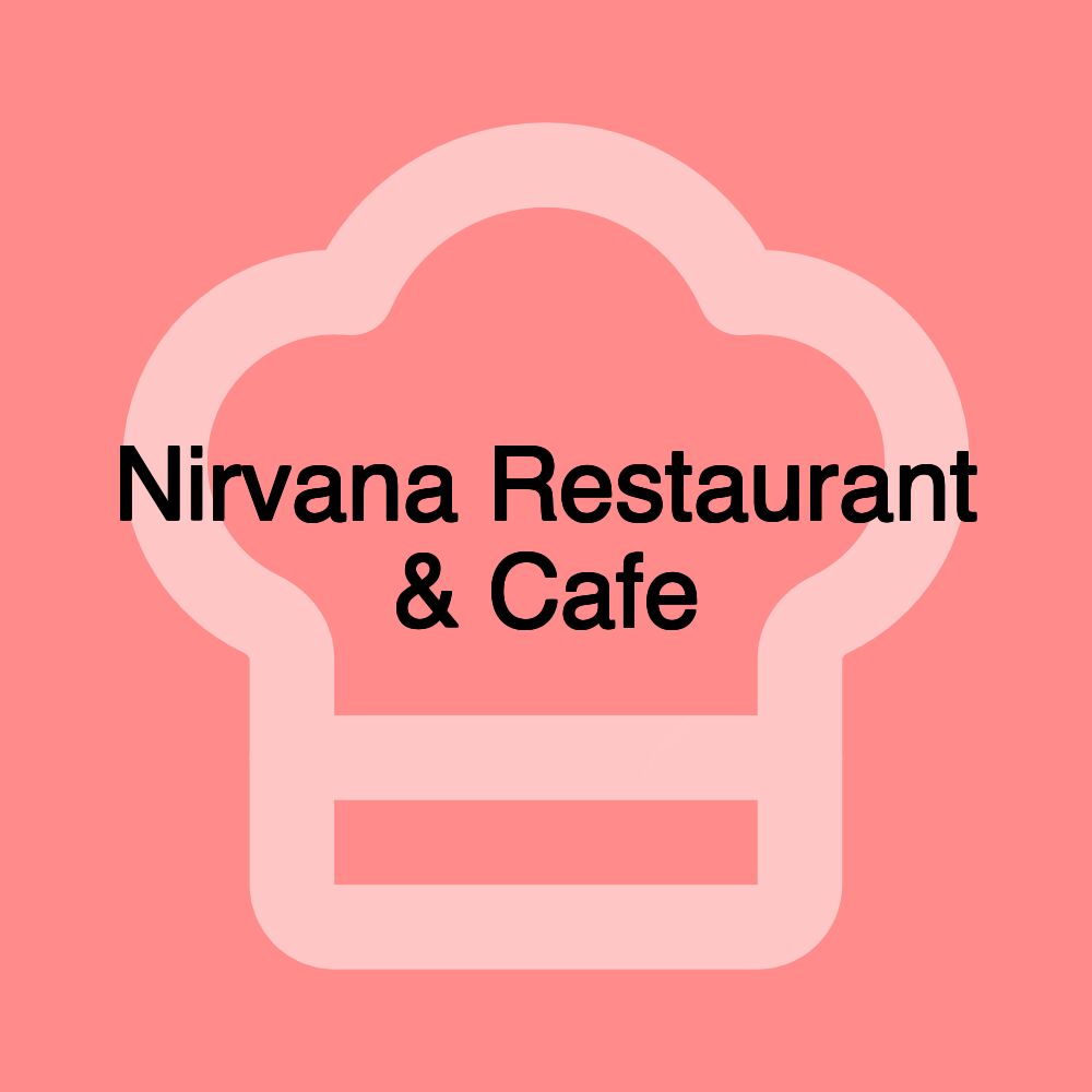 Nirvana Restaurant & Cafe