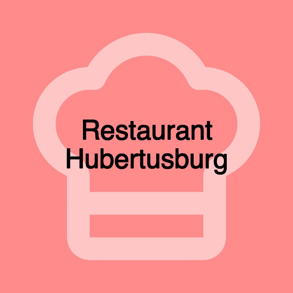 Restaurant Hubertusburg