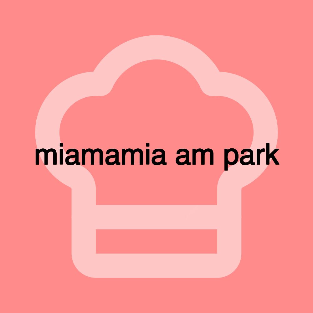 miamamia am park