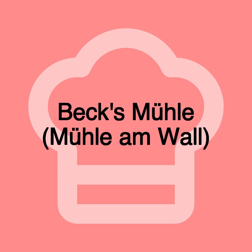 Beck's Mühle (Mühle am Wall)