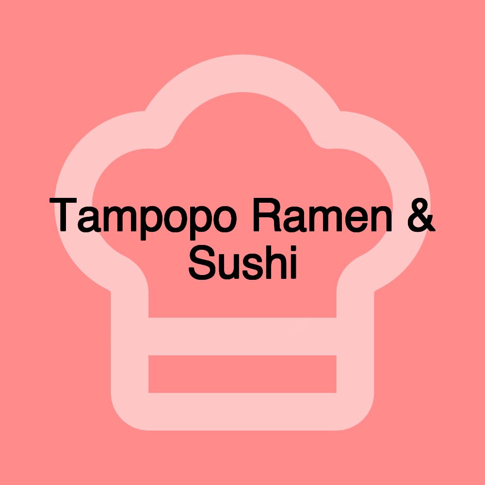 Tampopo Ramen & Sushi