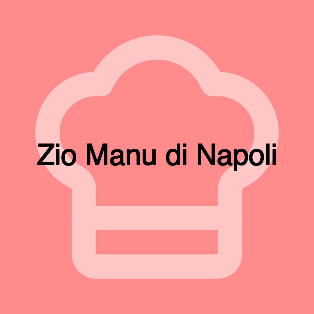 Zio Manu di Napoli