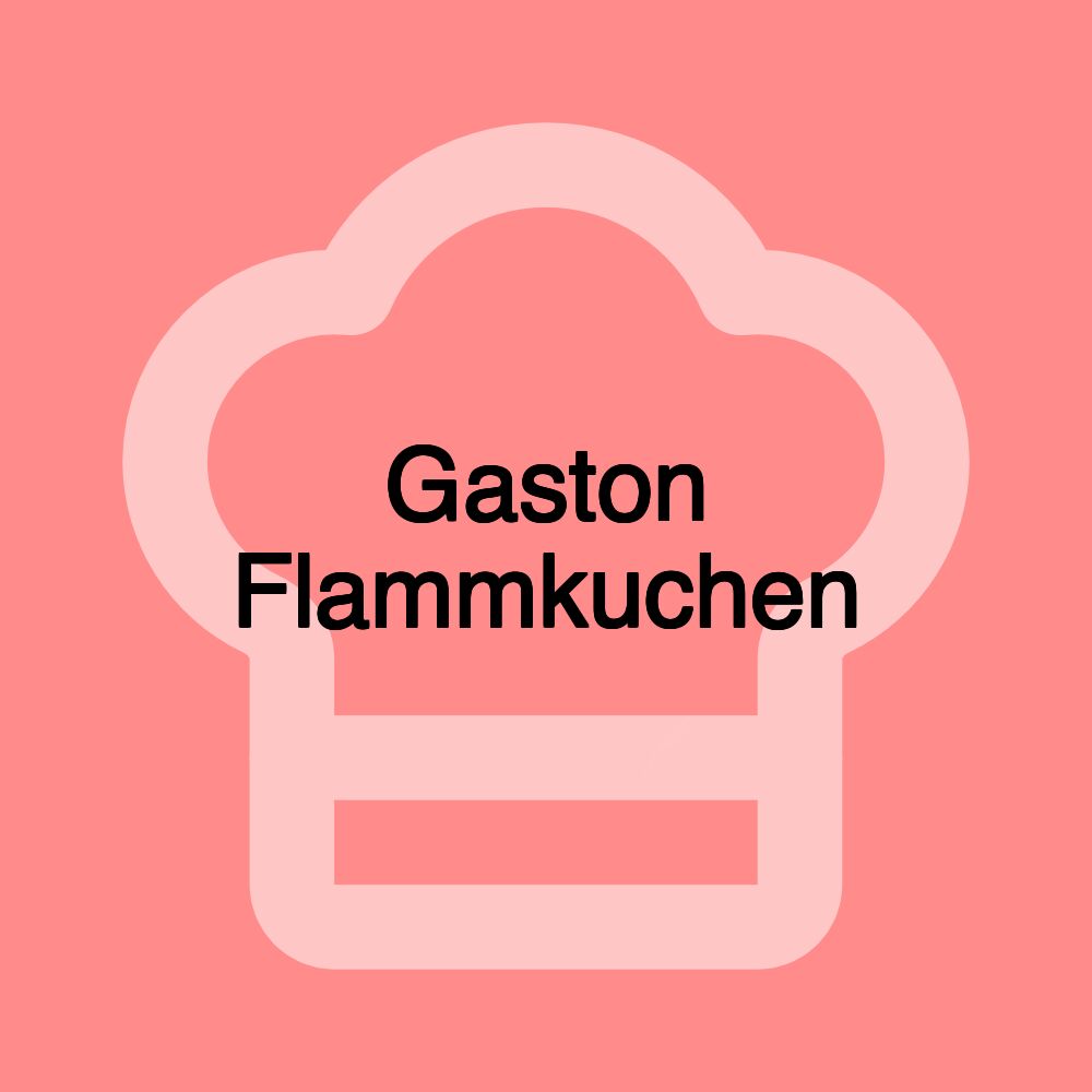 Gaston Flammkuchen