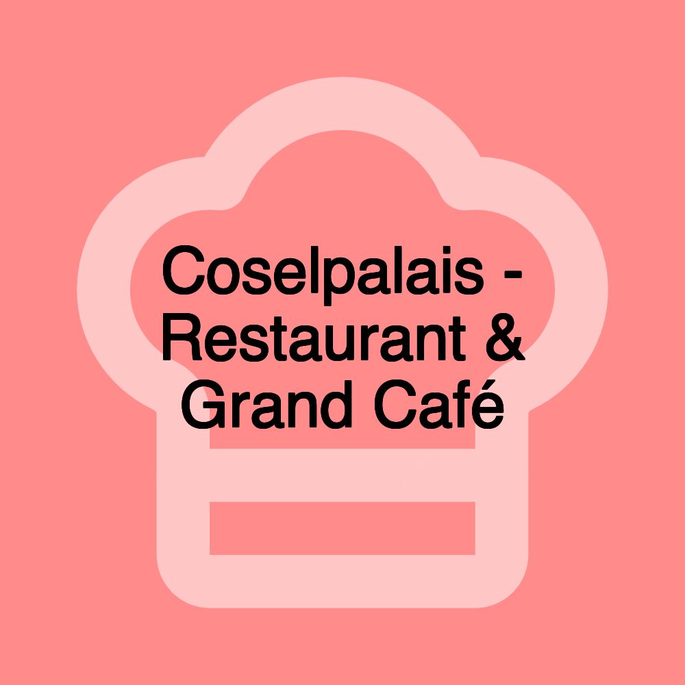 Coselpalais - Restaurant & Grand Café