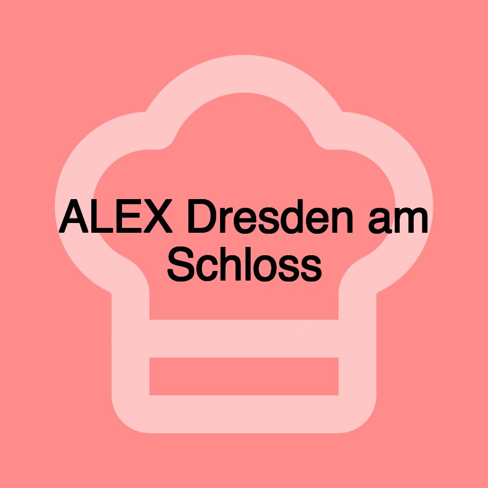 ALEX Dresden am Schloss