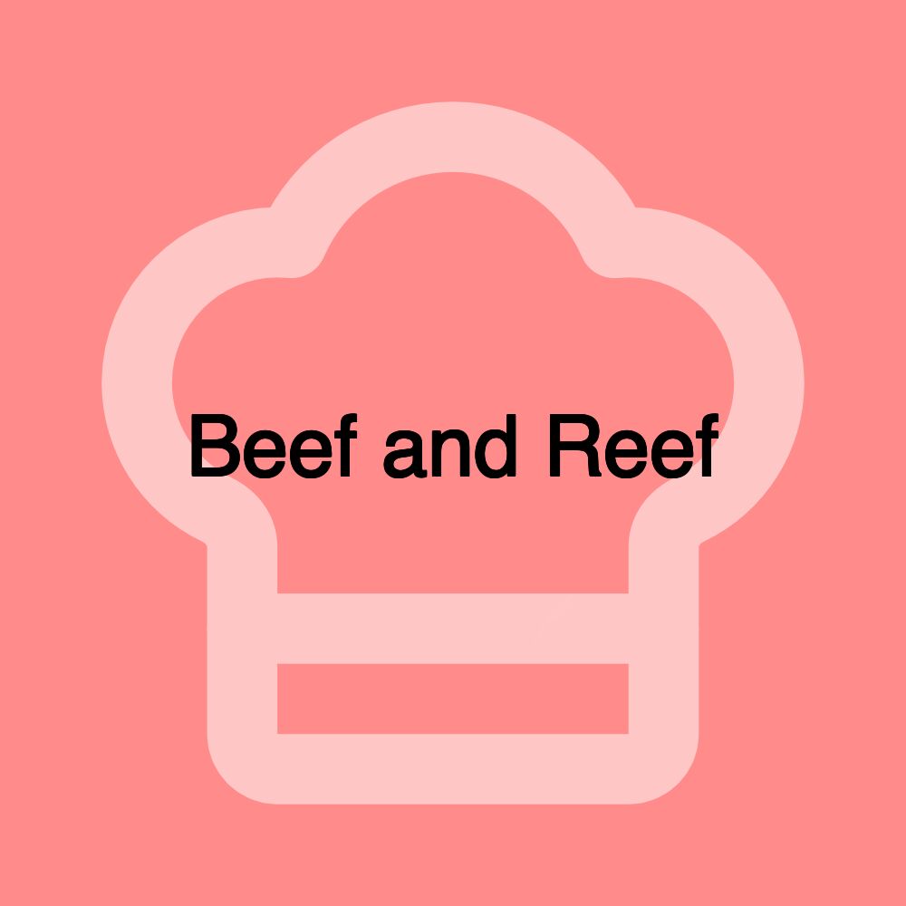 Beef and Reef