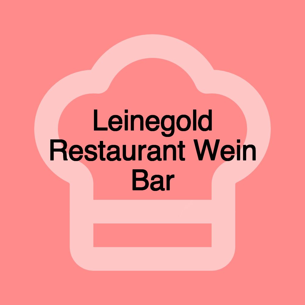 Leinegold Restaurant Wein Bar