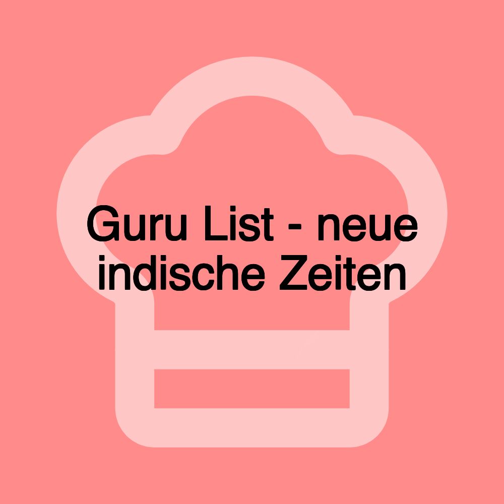 Guru List - neue indische Zeiten