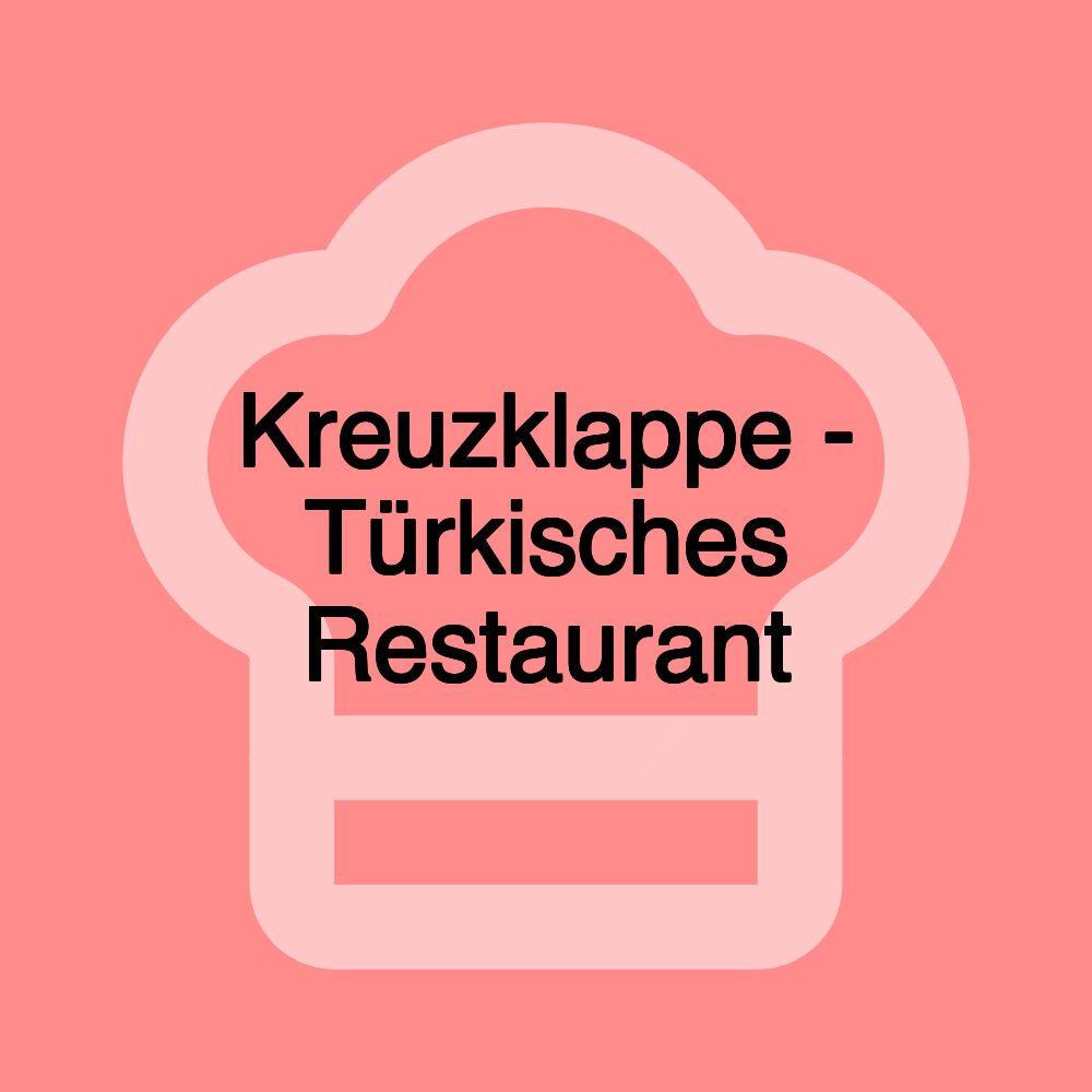 Kreuzklappe - Türkisches Restaurant